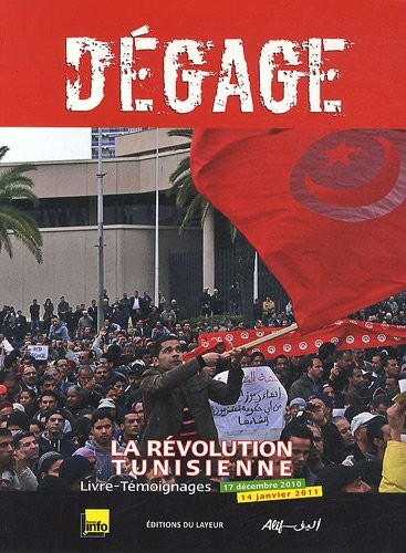 Dégage : La révolution tunisienne, 17 décembre 2010-14 janvier 2011