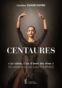 Centaures: « Le talent c’est d’avoir des rêves »