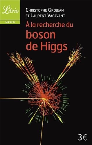 À la recherche du Boson de Higgs