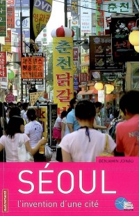 Séoul : L'invention d'une cité