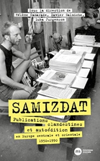 Samizdat: Publications clandestines et autoédition en Europe centrale et orientales (années 1950-1990)