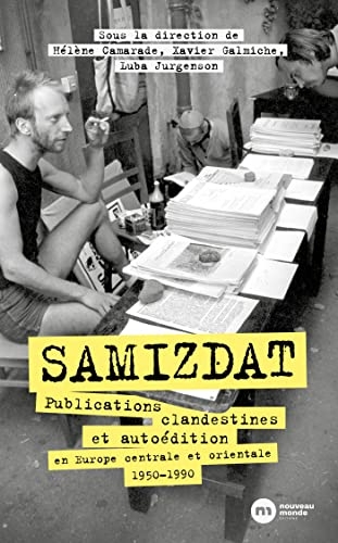 Samizdat: Publications clandestines et autoédition en Europe centrale et orientales (années 1950-1990)