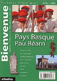 Bienvenue Pays Basque, Pau, Béarn, 2004 2005 guide tourisme loisirs vacances