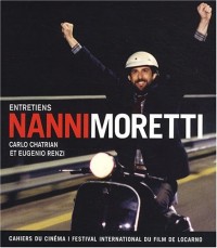 NANNI MORETTI. Entretiens