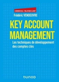 Key Account Management : Les techniques de développement des comptes clés