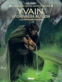 Yvain, le chevalier au lion - Tome 01 : La Fontaine magique