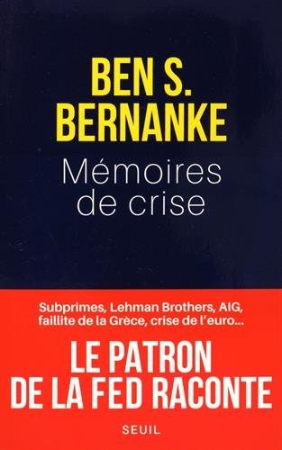 Mémoires de crise. Subprimes, Lehman Brothers, AIG, faillite de la Grèce, crise de l'euro¿ Le patron