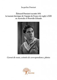 Edouard Ponsinet Raconte 1951 la Tournee Heroique de l'Equipe de France de Rugby a XIII en Australie (Version couleur)