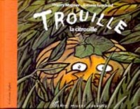 Trouille, La Citrouille