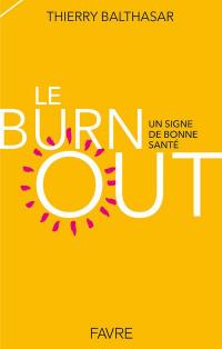 Le burnout, un signe de bonne santé ?