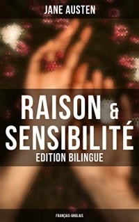 Raison & Sensibilité (Edition bilingue: français-anglais)