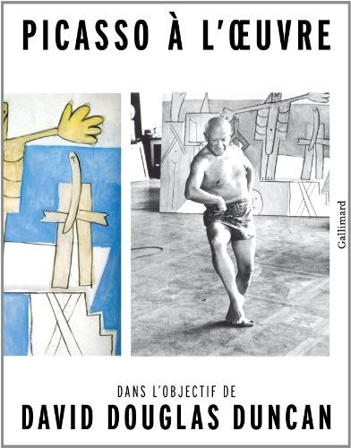 Picasso à l'œuvre: Dans l'objectif de David Douglas Duncan