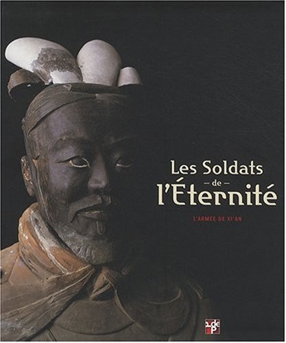 Les Soldats de l'Eternité. l'Armée de XI'An