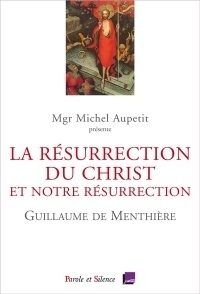 La résurrection du Christ et notre résurrection