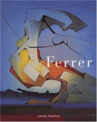 Joaquin Ferrer : L'imaginaire absolu