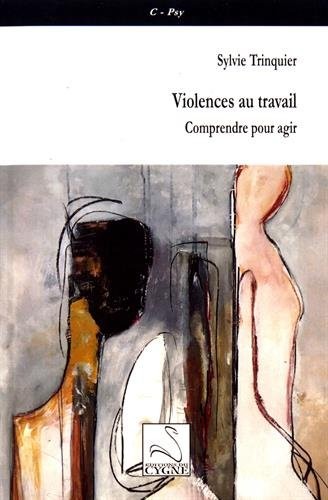 Violences au travail : Comprendre pour agir