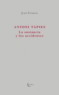 Antoni Tàpies: La sustancia y los accidentes