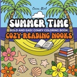 Summer Time Cozy Reading Nooks: 50 Bold and Easy Summer-Themed Reading Nooks to Color for Relaxation, Mindfulness, and Creative Fun