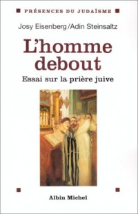 L'Homme debout : Essai sur la prière juive