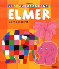 Une histoire en autocollants elmer : elmer a un secret - Dès 5 ans