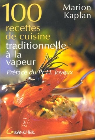 100 recettes de cuisine traditionnelle à la vapeur