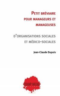 Petit bréviaire pour manageurs et manageuses d’organisations sociales et médico-sociales