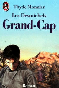Les Desmichels, tome 1 : Grand Cap