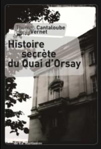 Histoire secrète du quai d'Orsay