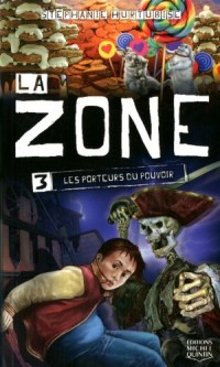 La zone, tome 3 : Les porteurs du pouvoir