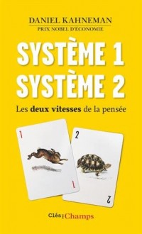 Système 1, système 2 : Les deux vitesses de la pensée