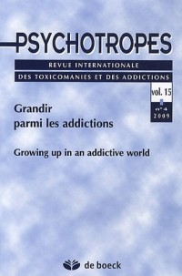 Psychotropes, Volume 15 N° 4/2009 : Grandir parmi les addictions