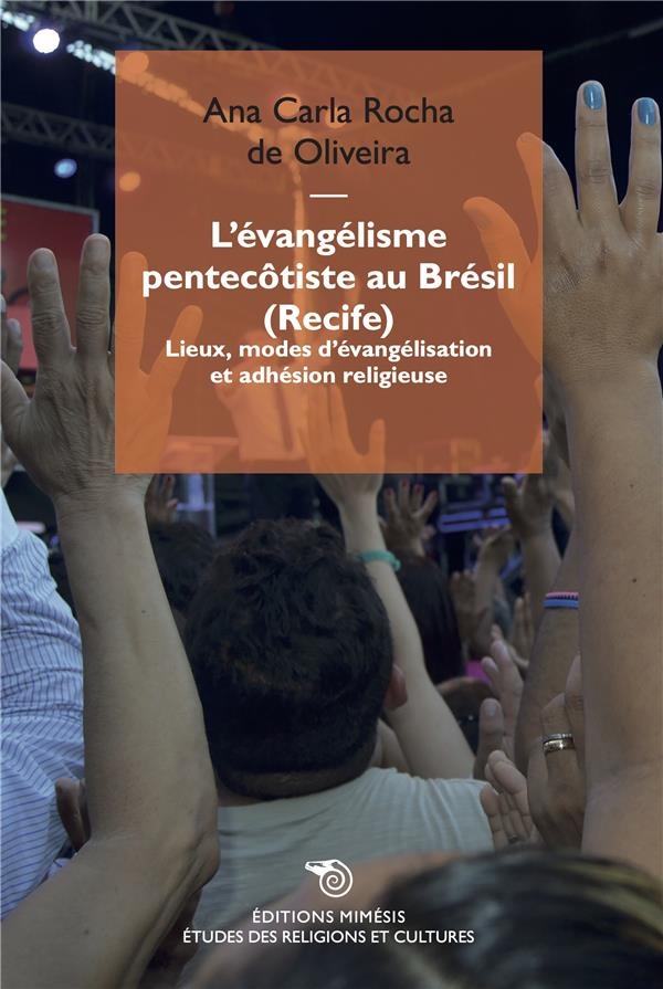 L'évangélisme pentecôtiste au Brésil : Lieux, modes d'évangélisation et adhésion religieuse