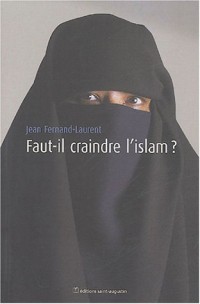 Faut-il craindre l'islam ?