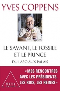Le Savant, le Fossile et le Prince: Du labo aux palais (OJ.PREHIST.ARCH)