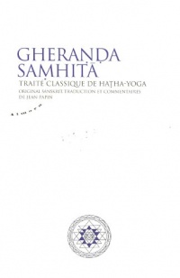 Gheranda samhita : Traité classique de hatha-yoga