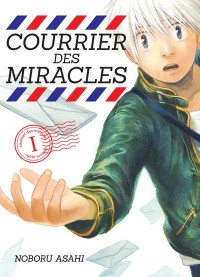 Courrier des miracles - tome 1 (01)
