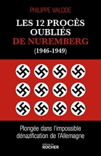 Les 12 procès oubliés de Nuremberg (1946-1949) : Plongée dans l'impossible dénazification de l'Allemagne (Histoire)