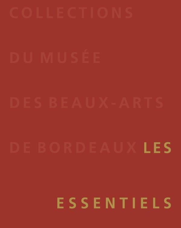 Collections du musée des Beaux-Arts de Bordeaux : Les essentiels