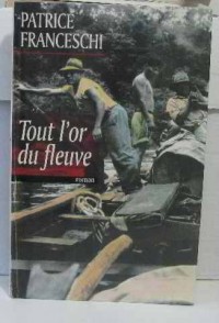 Tout l'or du fleuve