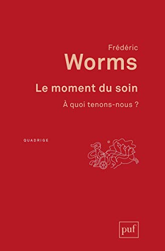 Le moment du soin: À quoi tenons-nous ?
