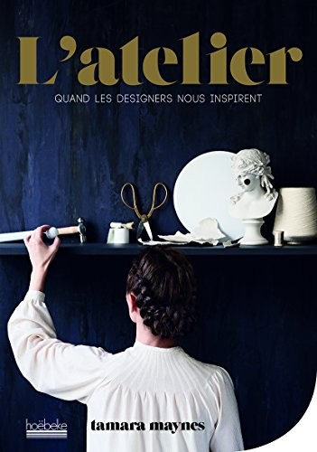 L'atelier: Quand les designers nous inspirent