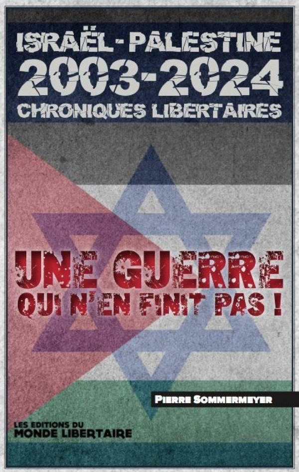 Israël Palestine 2003-2023: Chroniques libertaires Une guerre qui n'en finit pas !