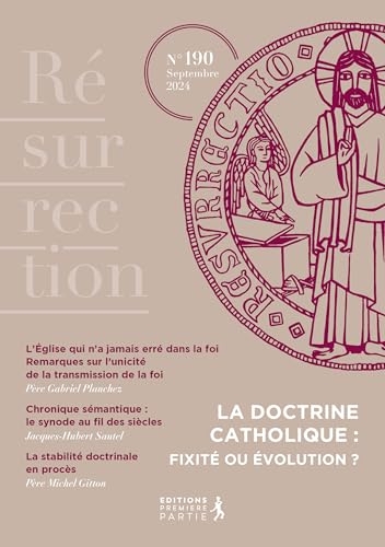 Resurrection n°190: La doctrine Catholique : fixité ou évolution ?