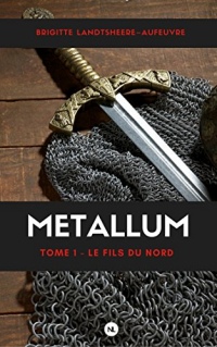 Métallum, tome 1: Le fils du nord (Collection e-LIRE)
