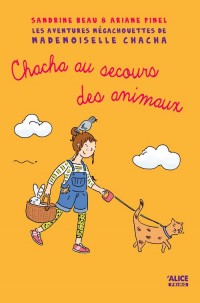 Mademoiselle Chacha au secours des animaux