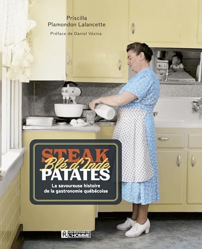 Steak ble d'inde patate. la savoureuse histoire de la