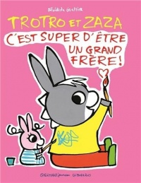 Trotro et Zaza : c'est super d'être un grand frère !