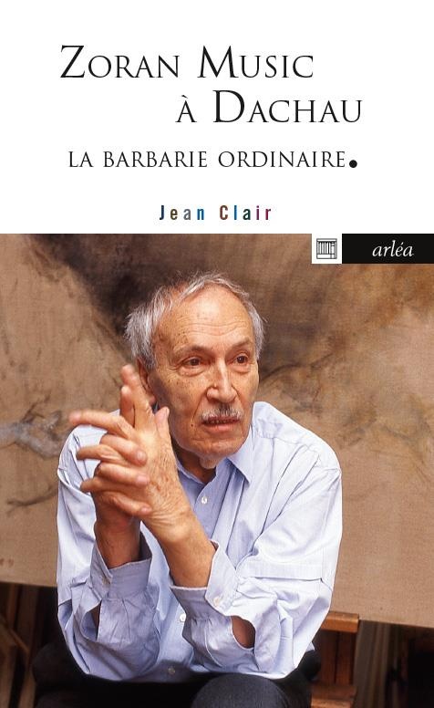 Barbarie ordinaire. Zoran Music à Dachau