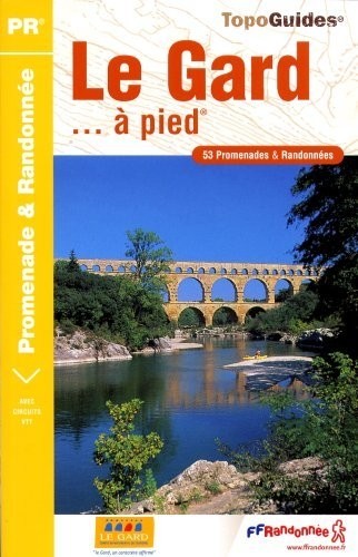 Le Gard... à pied : 53 promenades et randonnées [9782751400810]
