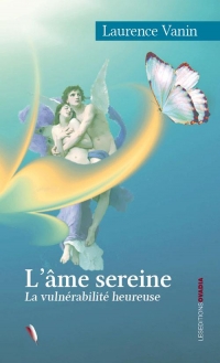 L’âme sereine : La vulnérabilité heureuse